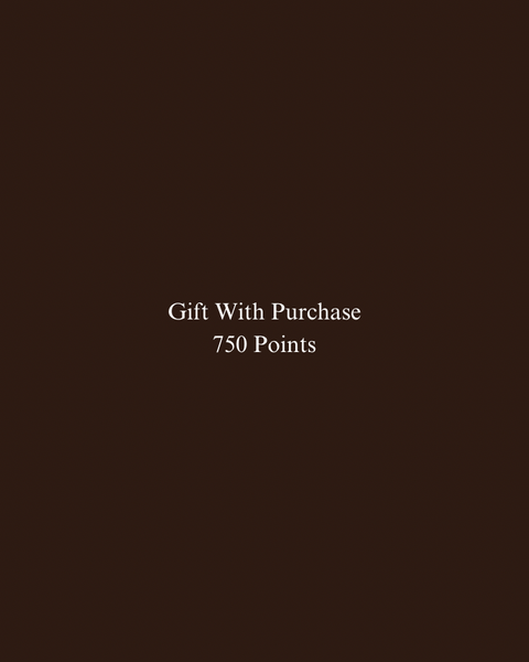 Gift With Purchase | 750 Points